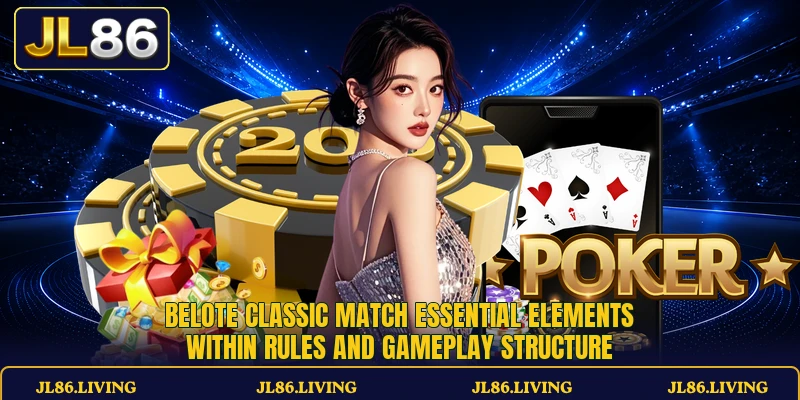 Belote Classic Match essential elements within rules and gameplay structure Belote Classic Match essential elements within rules and gameplay structure