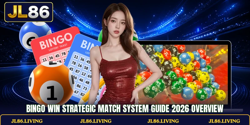 Bingo Win Strategic Match System Guide 2026 Overview