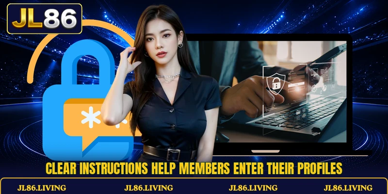 Clear instructions help members enter their profiles