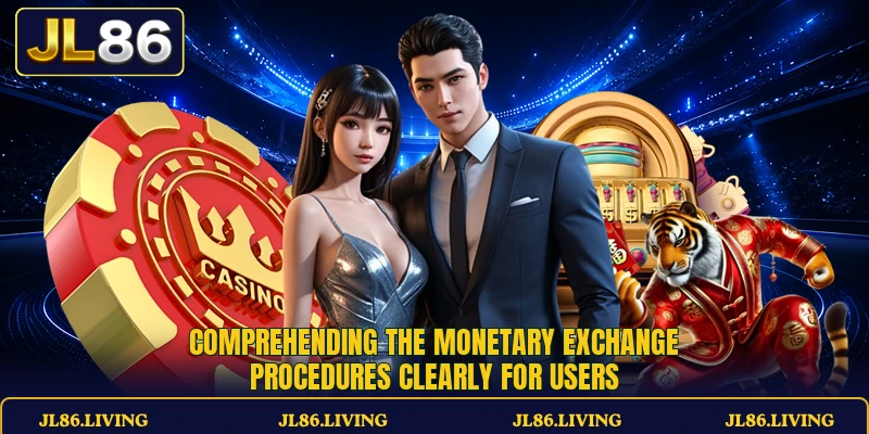 Comprehending the monetary exchange procedures clearly for users