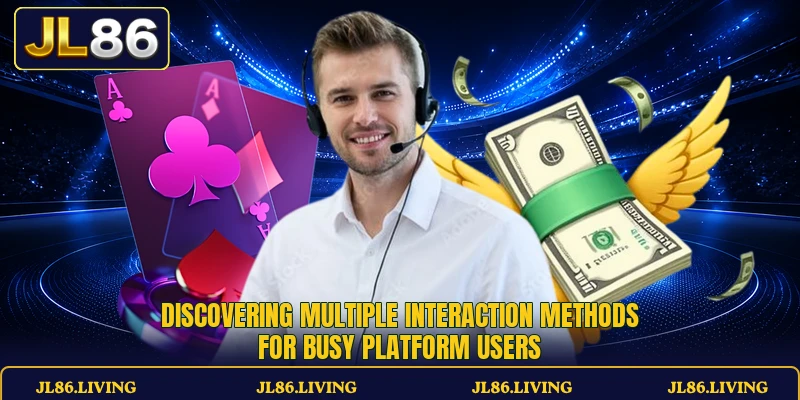 Discovering multiple interaction methods for busy platform users