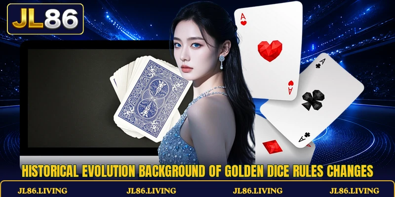 Historical evolution background of Golden Dice rules changes Historical evolution background of Golden Dice rules changes