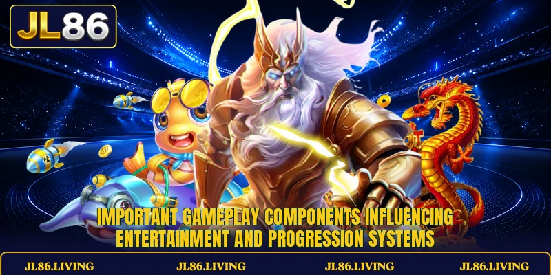 Important gameplay components influencing entertainment and progression systems Important gameplay components influencing entertainment and progression systems