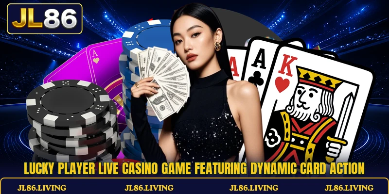 Lucky Player live casino game featuring dynamic card action Lucky Player live casino game featuring dynamic card action