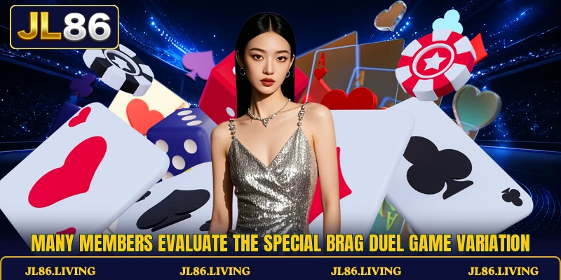 Many members evaluate the special Brag Duel Game variation Many members evaluate the special Brag Duel Game variation