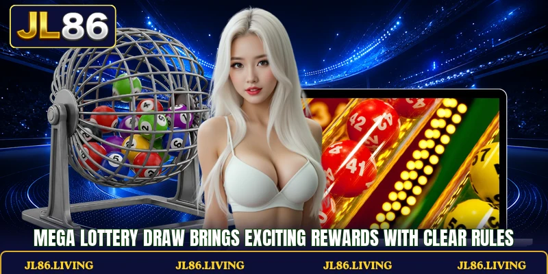 Mega Lottery Draw Brings Exciting Rewards With Clear Rules