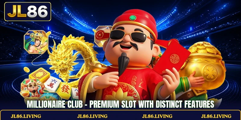 Millionaire Club - Premium Slot With Distinct Features