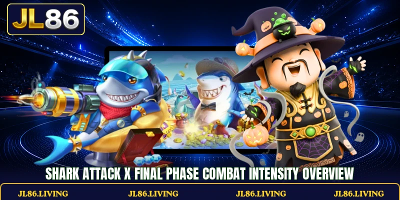Shark Attack X Final Phase Combat Intensity Overview