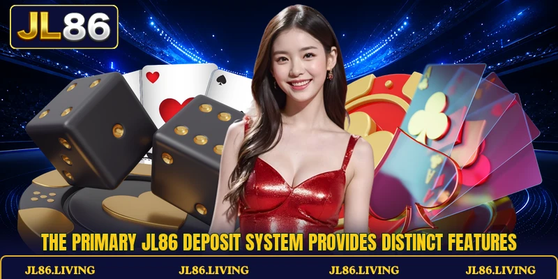 The primary JL86 deposit system provides distinct features