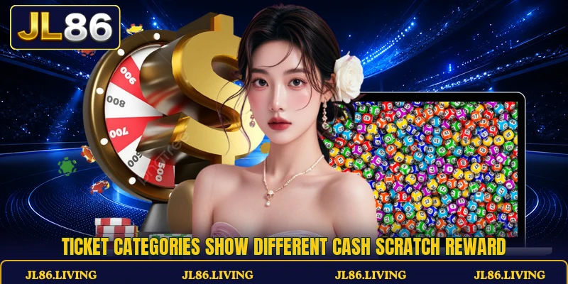 Ticket categories show different Cash Scratch reward
