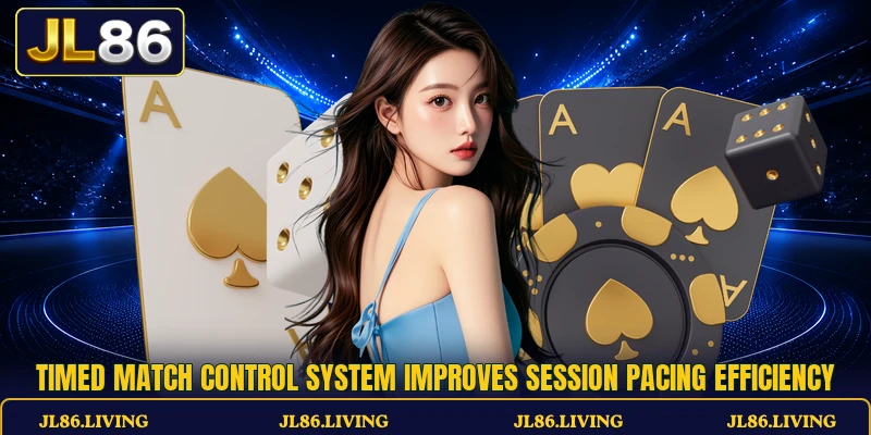 Timed match control system improves session pacing efficiency Timed match control system improves session pacing efficiency