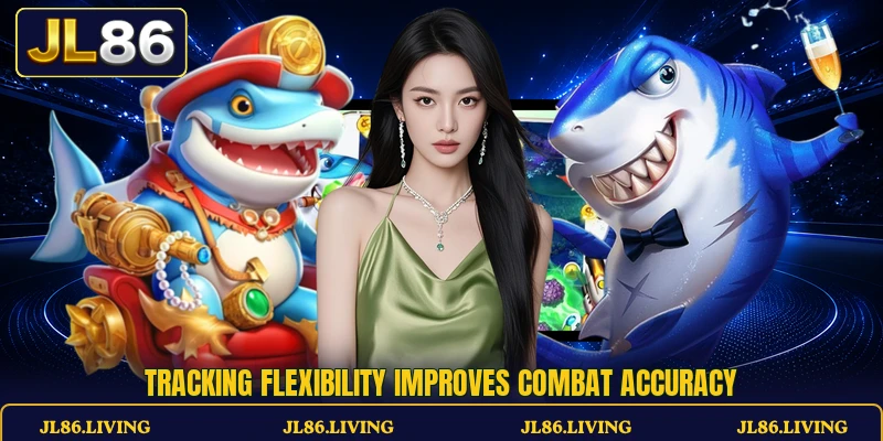 Tracking flexibility improves combat accuracy Tracking flexibility improves combat accuracy