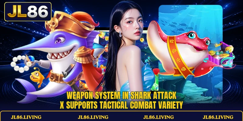Weapon system in Shark Attack X supports tactical combat variety Weapon system in Shark Attack X supports tactical combat variety